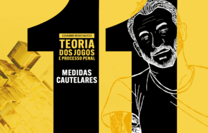 11 - Medidas Cautelares - Teoria dos Jogos e Processo Penal