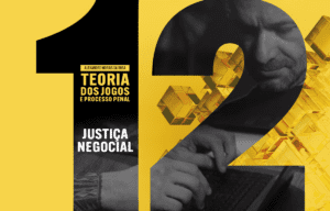 12 - Justiça Negocial - Teoria dos Jogos e Processo Penal