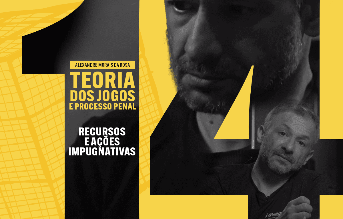 14 - Recursos e Ações Impugnativas - Teoria dos Jogos e Processo Penal