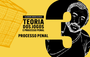 03 - Processo Penal - Teoria dos Jogos e Processo Penal