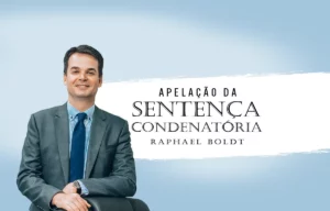 Apelação da Sentença Condenatória com Raphael Boldt