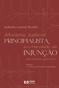 Ativismo Judicial Principialista e o Mandado de Injunção: uma análise garantista - novembro 2022