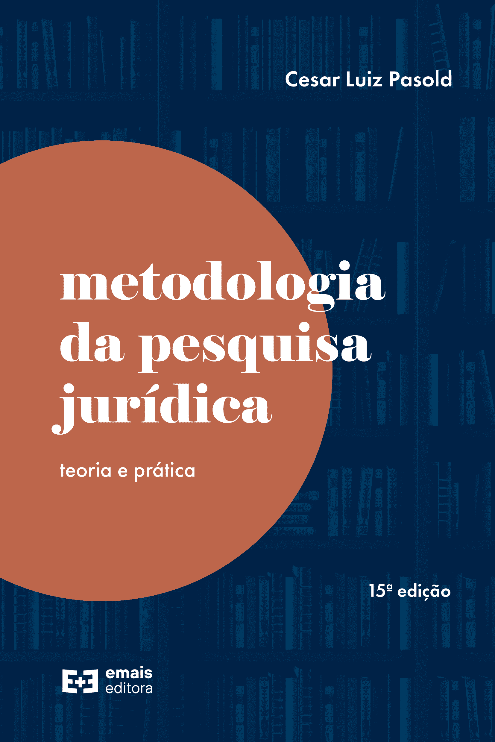 Metodologia da pesquisa jurídica : teoria e prática - 15ª Ed. junho 2021