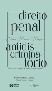 Direito penal antidiscriminatório: movimentos sociais e os crimes de ódio no Brasil - junho 2021