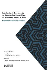 Incidente de Resolução de Demandas Repetitivas no Processo Penal Militar - agosto 2021