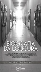 Biografia da loucura: a medida de segurança e as subjetividades dos internos nos hospitais de custódia para tratamento psiquiátrico - julho 2020