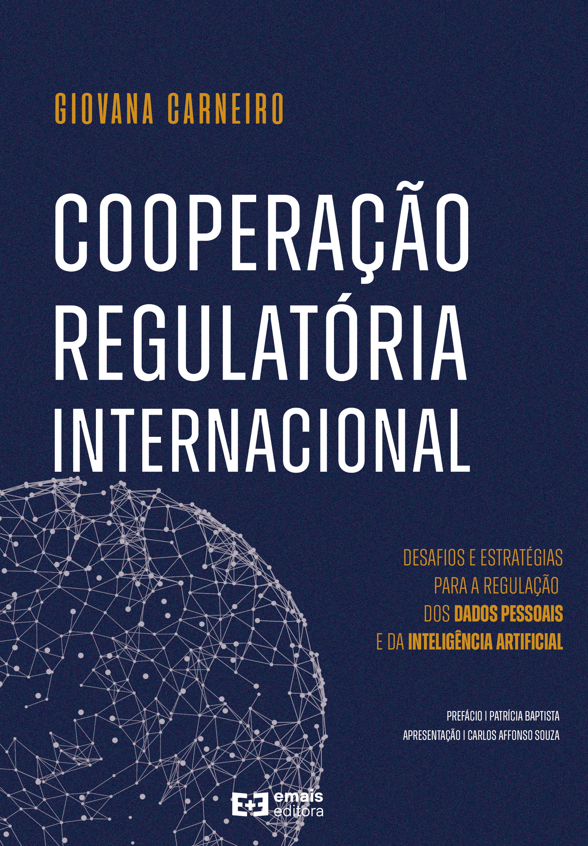Cooperação regulatória internacional: desafios e estratégias para regulação dos dados pessoais e da inteligência artificial - agosto 2023