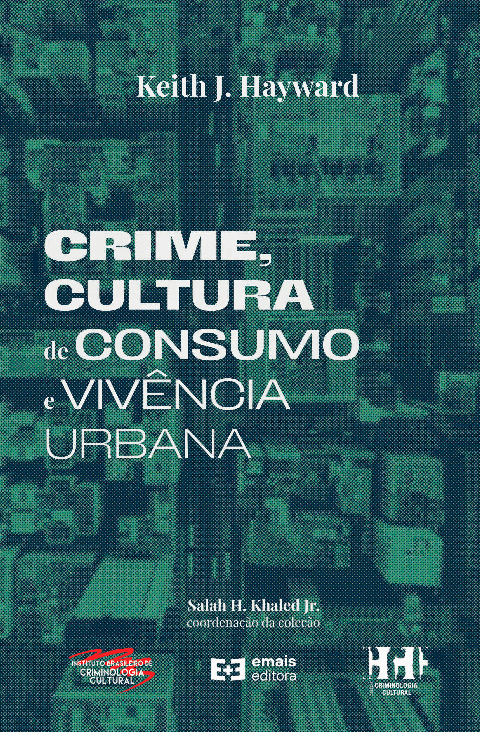 Crime, cultura de consumo e vivência urbana - junho 2023