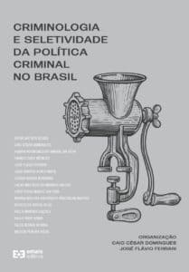 Criminologia e seletividade da politica criminal brasileira - fevereiro 2024