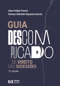 Guia descomplicado do direito das sucessões - 2ª Ed. março 2022