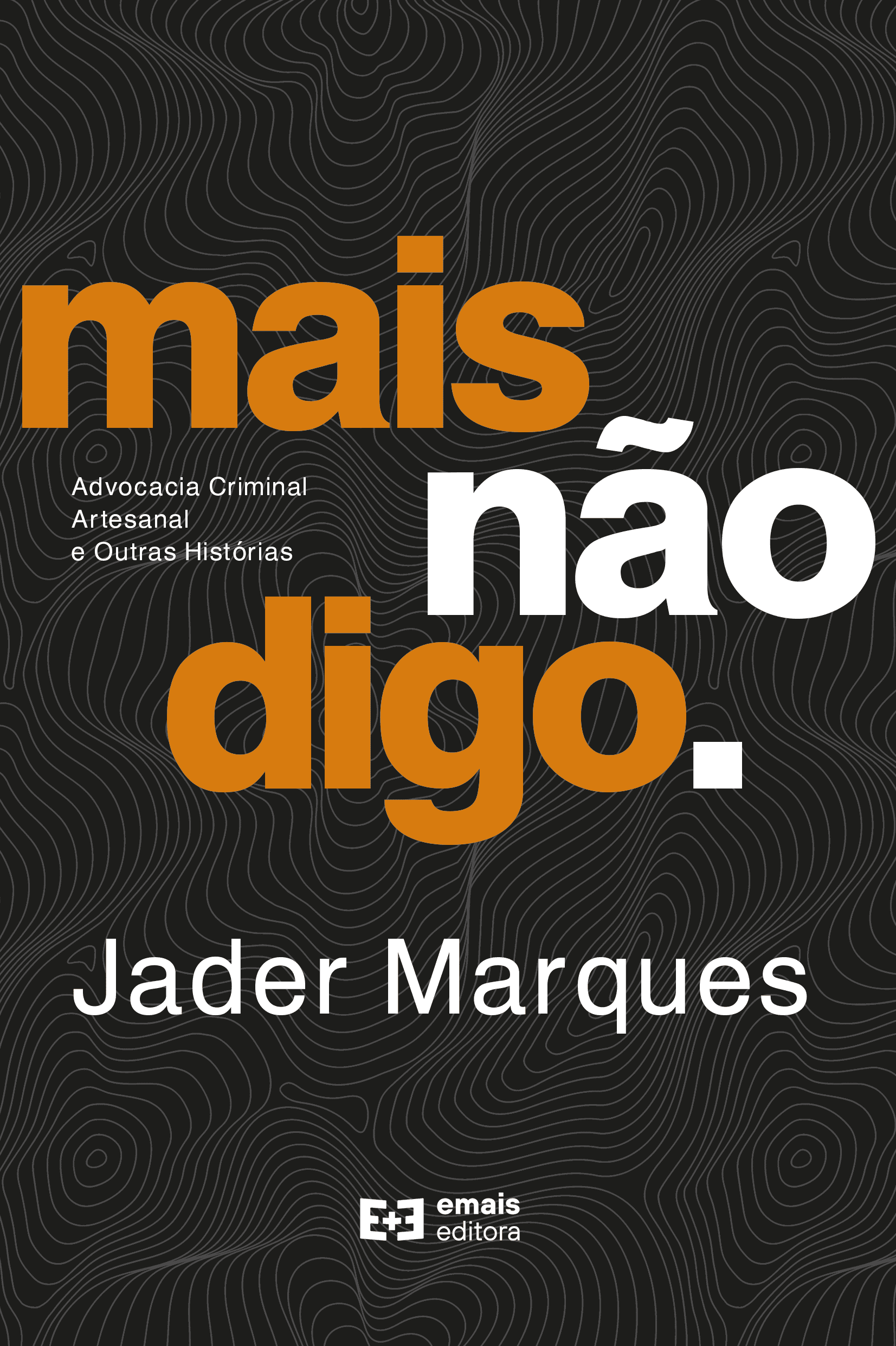 Mais não digo. - agosto 2022