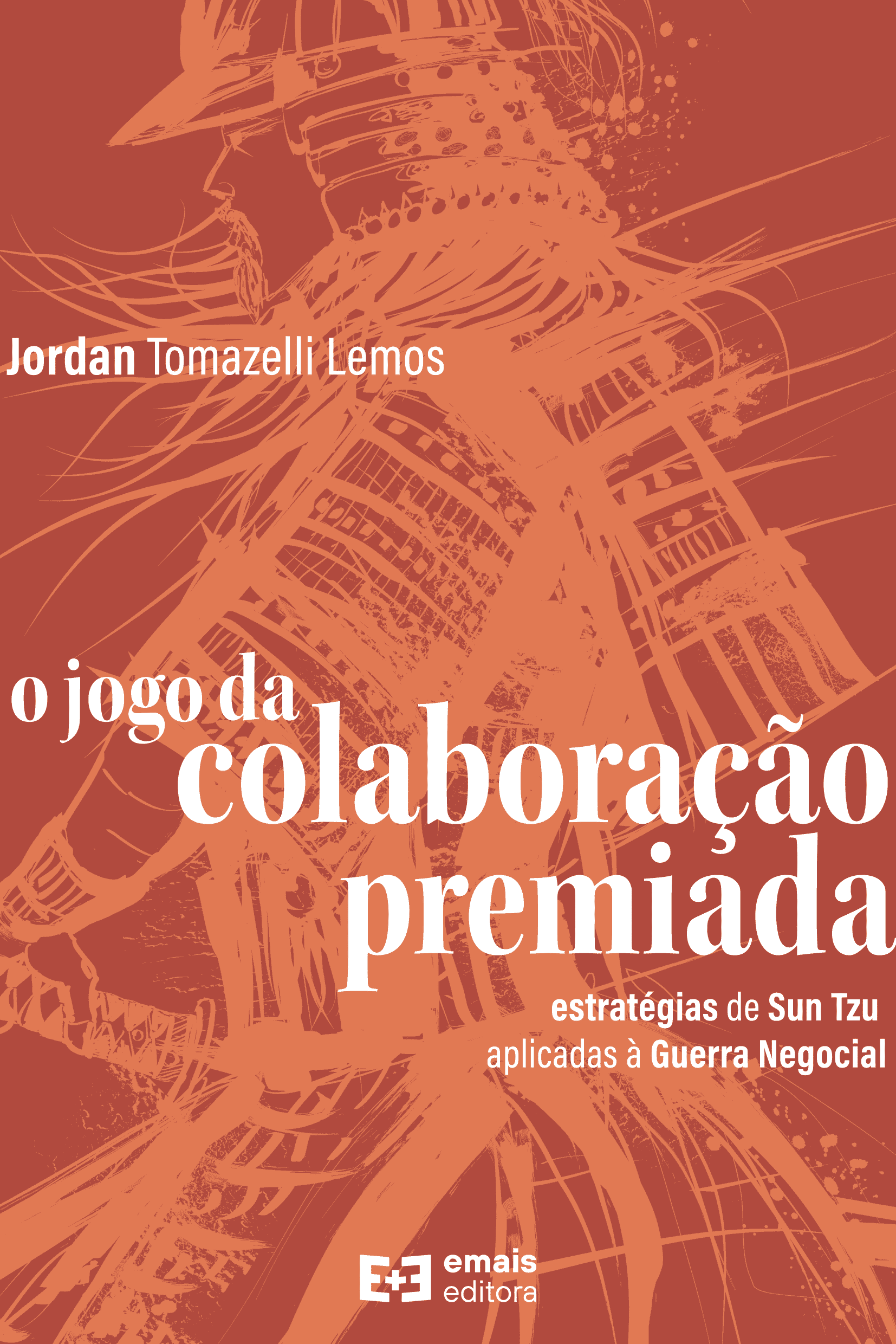 O jogo da colaboração premiada: estratégias de Sun Tzu aplicadas à guerra negocial - maio 2022