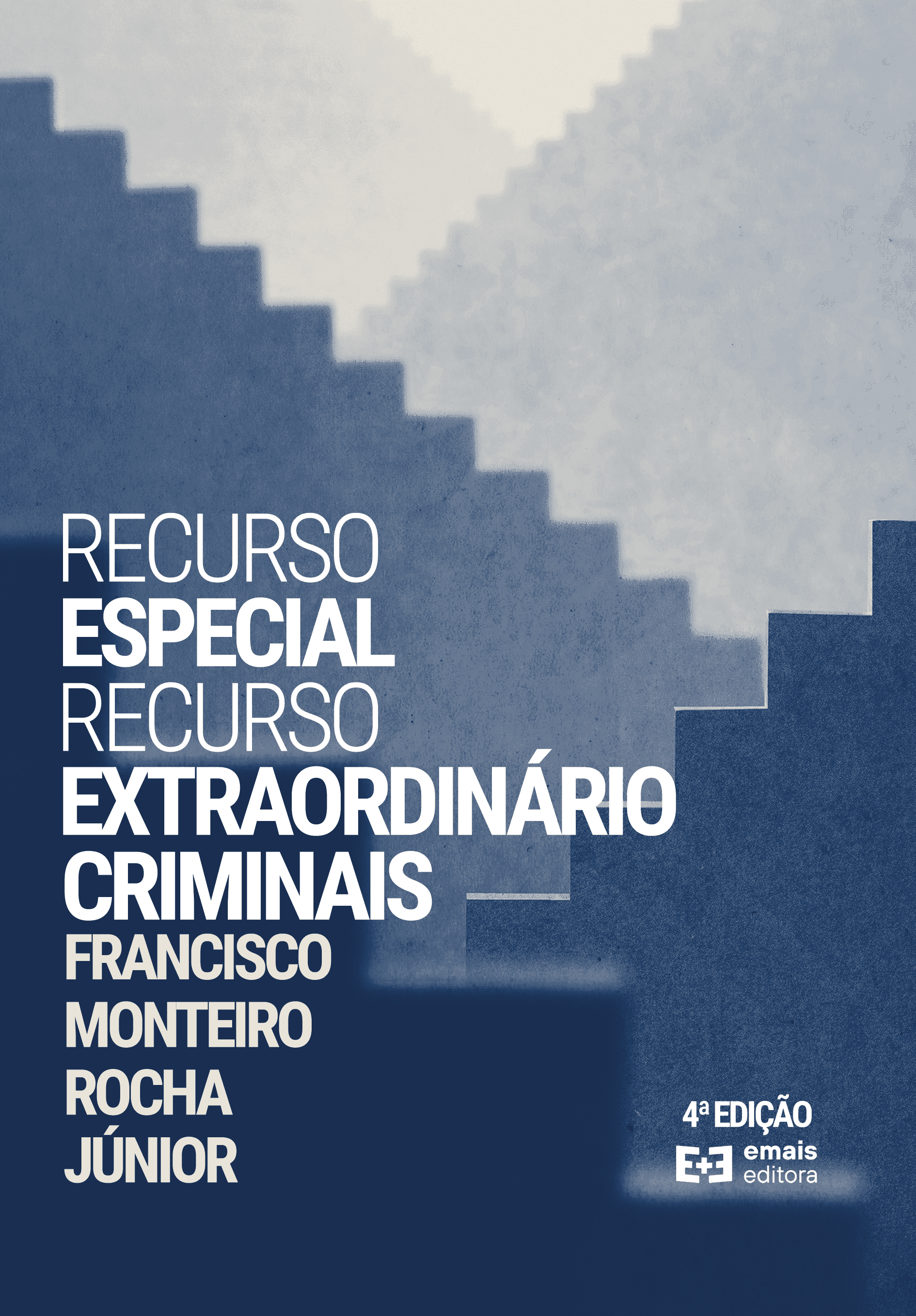 Recurso especial e Recurso extraordinário criminais - 4ª Ed. julho 2022
