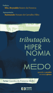Tributação, hipernomia e medo: quando o perdão se torna ofensa - junho 2022