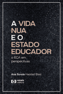 A vida nua e o estado educador: o ECA em perspectiva - maio 2022
