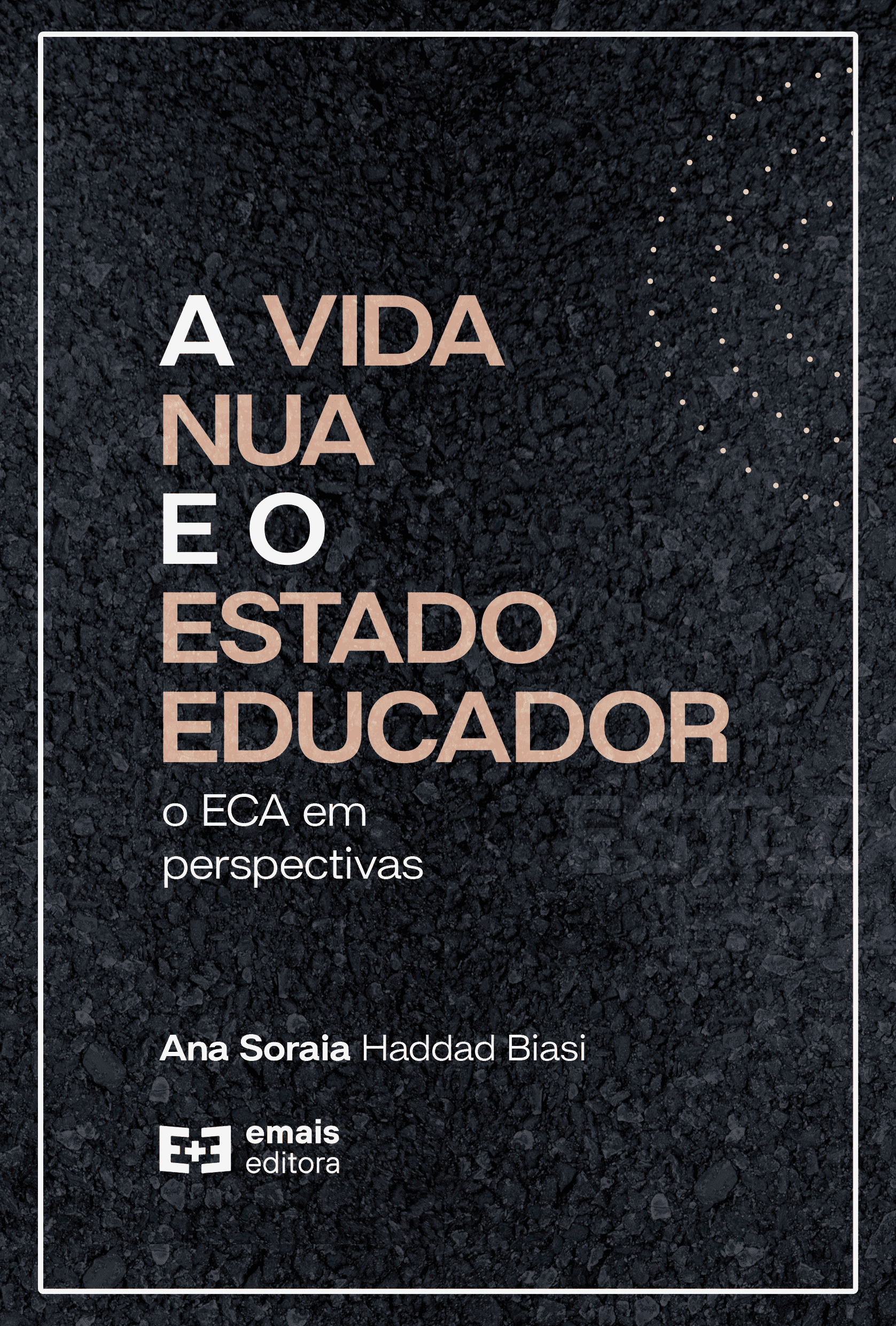 A vida nua e o estado educador: o ECA em perspectiva - maio 2022