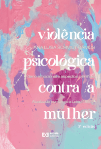 Violência psicológica contra a mulher: dano emocional e aspectos criminais - 3ª Ed. setembro 2022