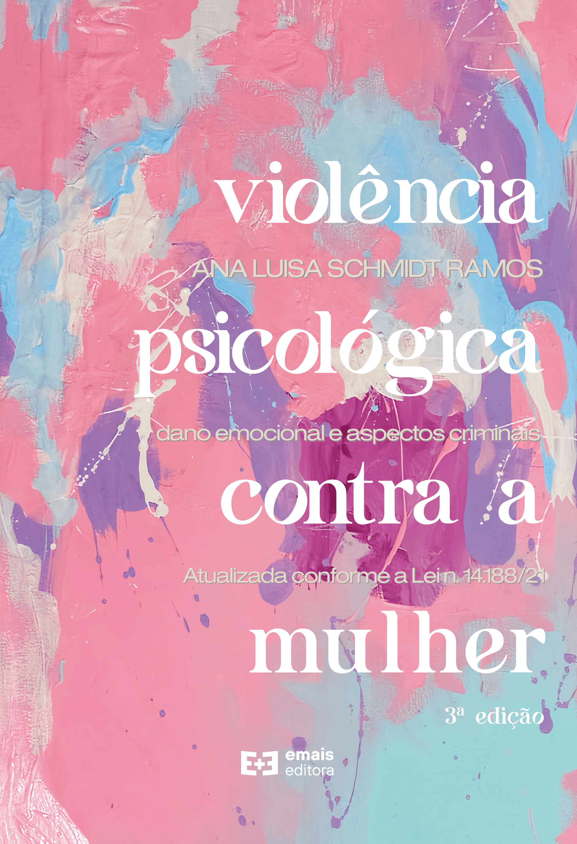 Violência psicológica contra a mulher: dano emocional e aspectos criminais - 3ª Ed. setembro 2022