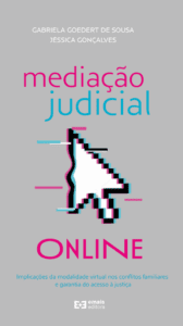 Mediação judicial online: implicações da modalidade virtual nos conflitos familiares e a garantia do acesso à justiça - março 2023