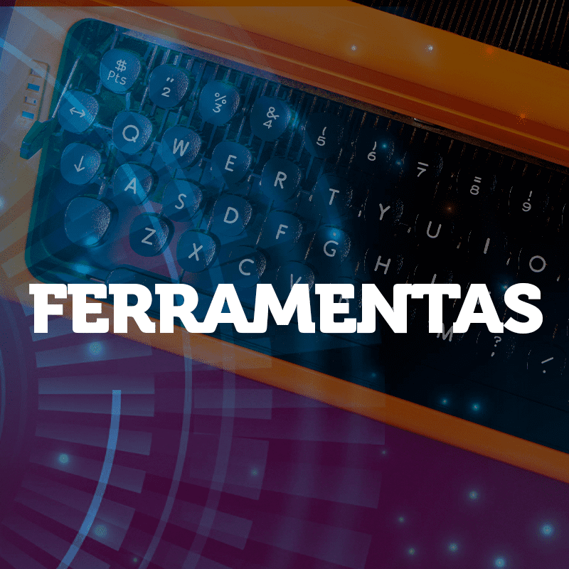 Ferramentas indicadas
