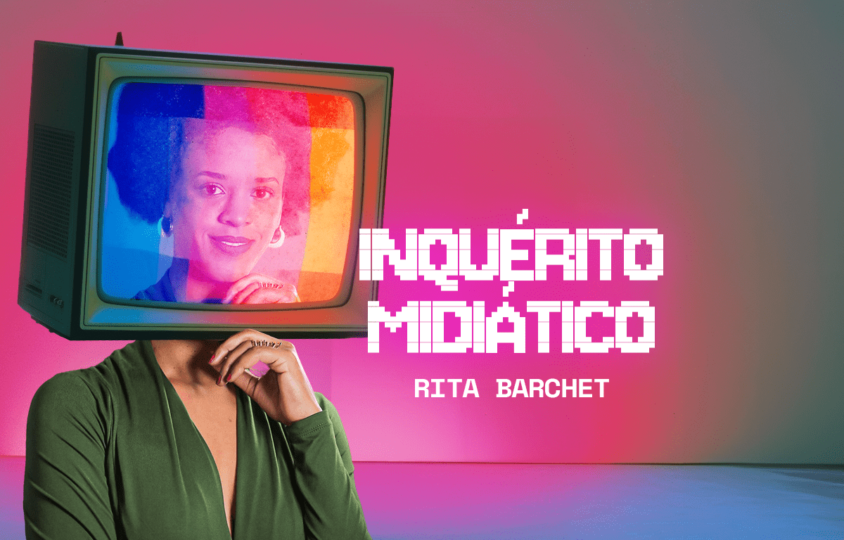 Inquérito Midiático com Rita Barchet