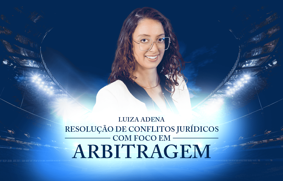 Resolução de conflitos com foco em arbitragem com Luiza Adena