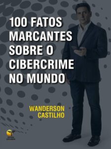 100 Fatos Marcantes Sobre o Cibercrime no Mundo Capa comum 1 agosto 2018