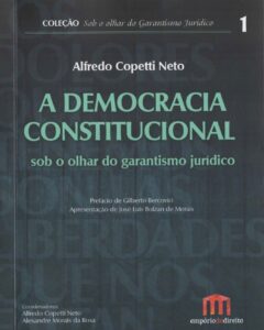 A Democracia Constitucional sob o Olhar do Garantismo Jurídico (Volume 1) Capa comum 5 setembro 2016