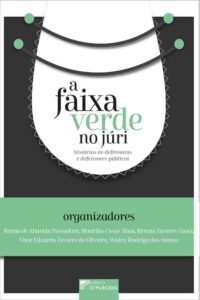 A Faixa Verde no Júri: Histórias de Defensoras e Defensores Públicos Capa comum 8 janeiro 2019