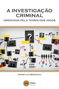 A Investigação Criminal Orientada pela Teoria dos Jogos Capa comum 1 janeiro 2018