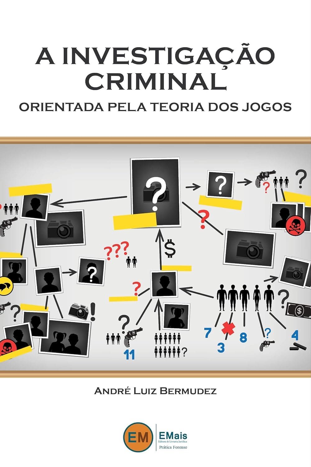 A Investigação Criminal Orientada pela Teoria dos Jogos Capa comum 1 janeiro 2018