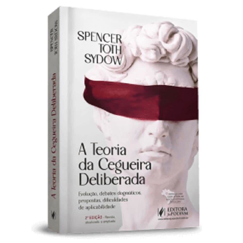 A Teoria da Cegueira Deliberada - Evolução, Debates Dogmáticos, Propostas, Dificuldades de Aplicabilidade - 2ª Edição (2022) Capa comum 1 janeiro 2019