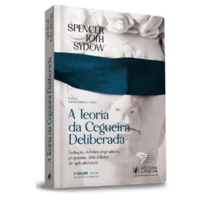A Teoria da Cegueira Deliberada - Evolução, Debates Dogmáticos, Propostas, Dificuldades de Aplicabilidade (2023) Capa comum 22 novembro 2022
