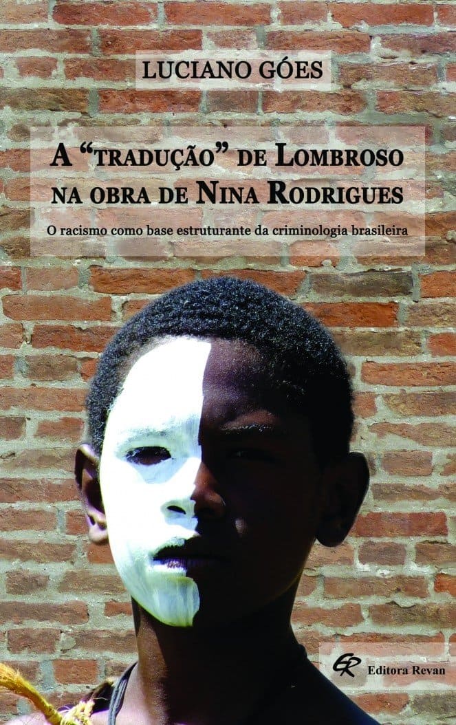 A tradução de Lombroso na obra de Nina Rodrigues: O racismo como base estruturante da criminologia brasileira Capa comum 23 dezembro 2016