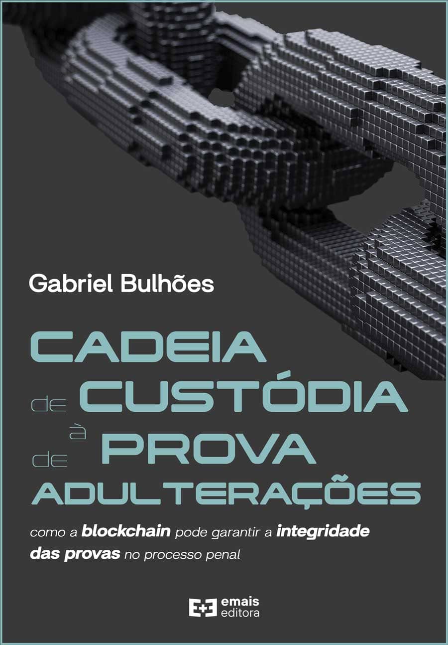 Cadeia de custódia à prova de adulteração: como a blockchain pode garantir a integridade da prova no processo penal - julho 2024
