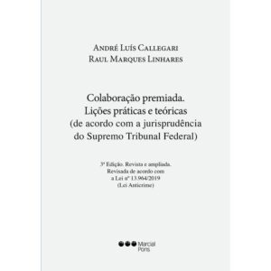 Colaboração premiada - Lições práticas e teóricas (de acordo com a jurisprudência do Supremo Tribunal Federal) Capa comum 1 janeiro 2021