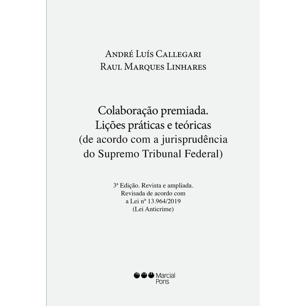 Colaboração premiada - Lições práticas e teóricas (de acordo com a jurisprudência do Supremo Tribunal Federal) Capa comum 1 janeiro 2021