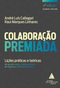 Colaboração Premiada: Lições Práticas e Teóricas de Acordo com a Jurisprudência do Supremo Tribunal Federal Capa comum 5 setembro 2019