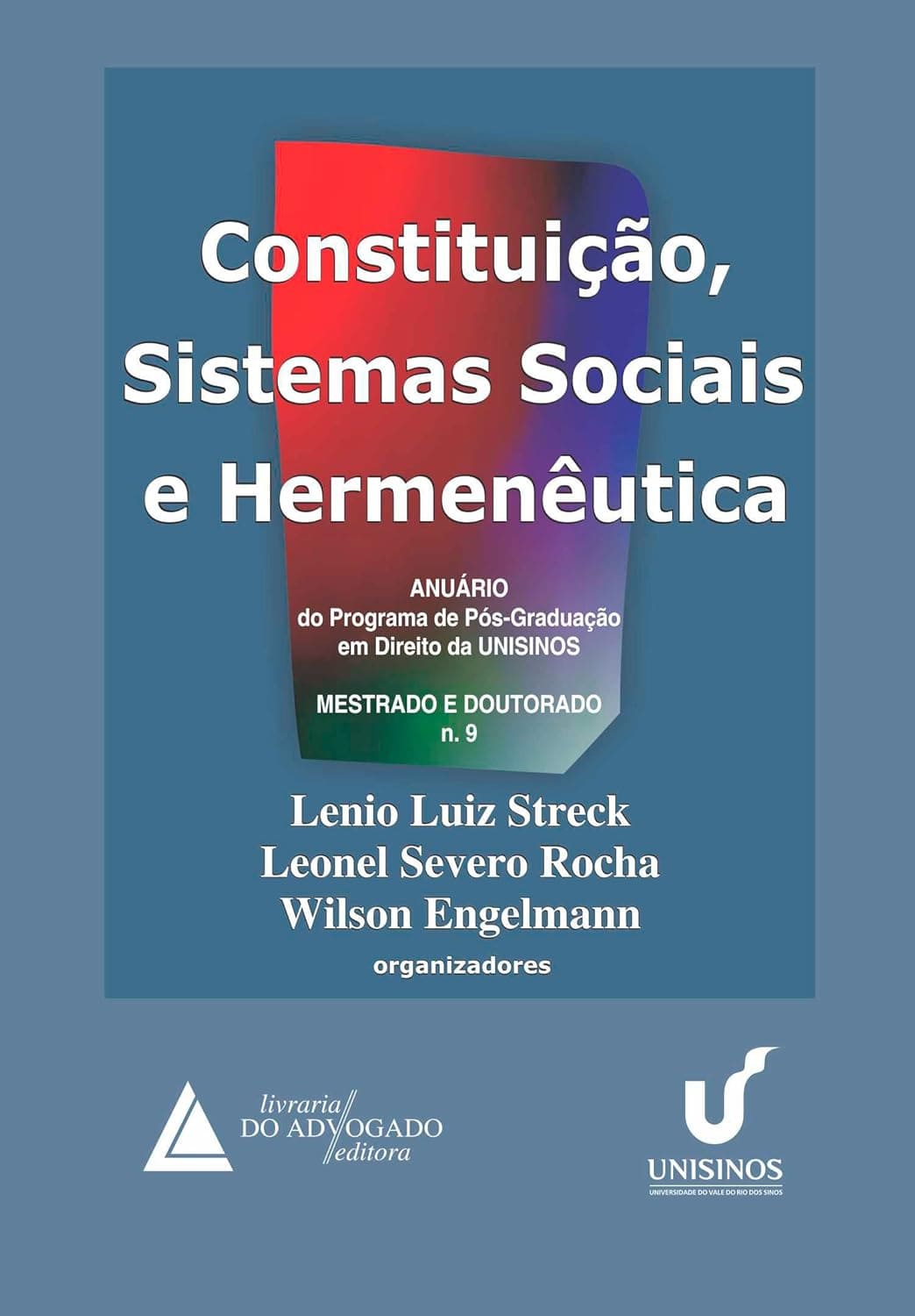 Constituição Sistemas Sociais e Hermenêutica Nº 09; Anuário do Programa de Pós Graduação em Direito da UNISINOS eBook Kindle