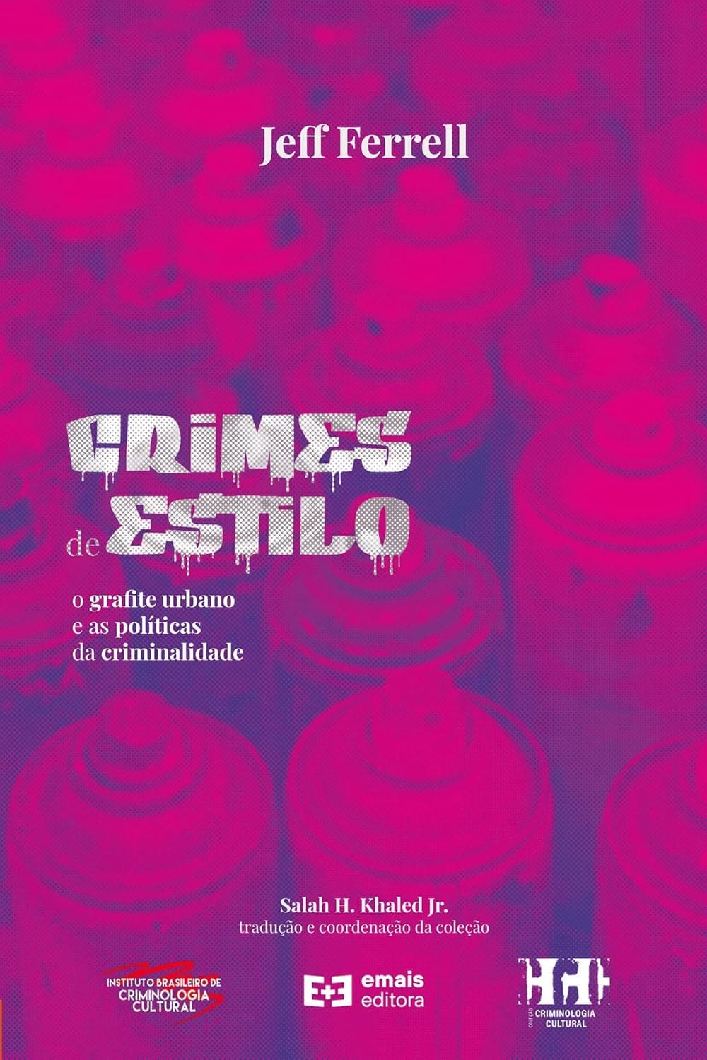 Crimes de estilo : o graffiti urbano e as políticas de criminalidade Capa comum 1 janeiro 2021