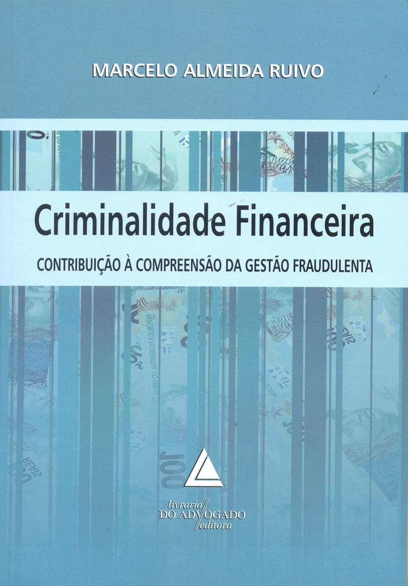 Criminalidade Financeira: Contribuição à Compreensão Da Gestão Fraudulenta Capa comum 1 janeiro 2011