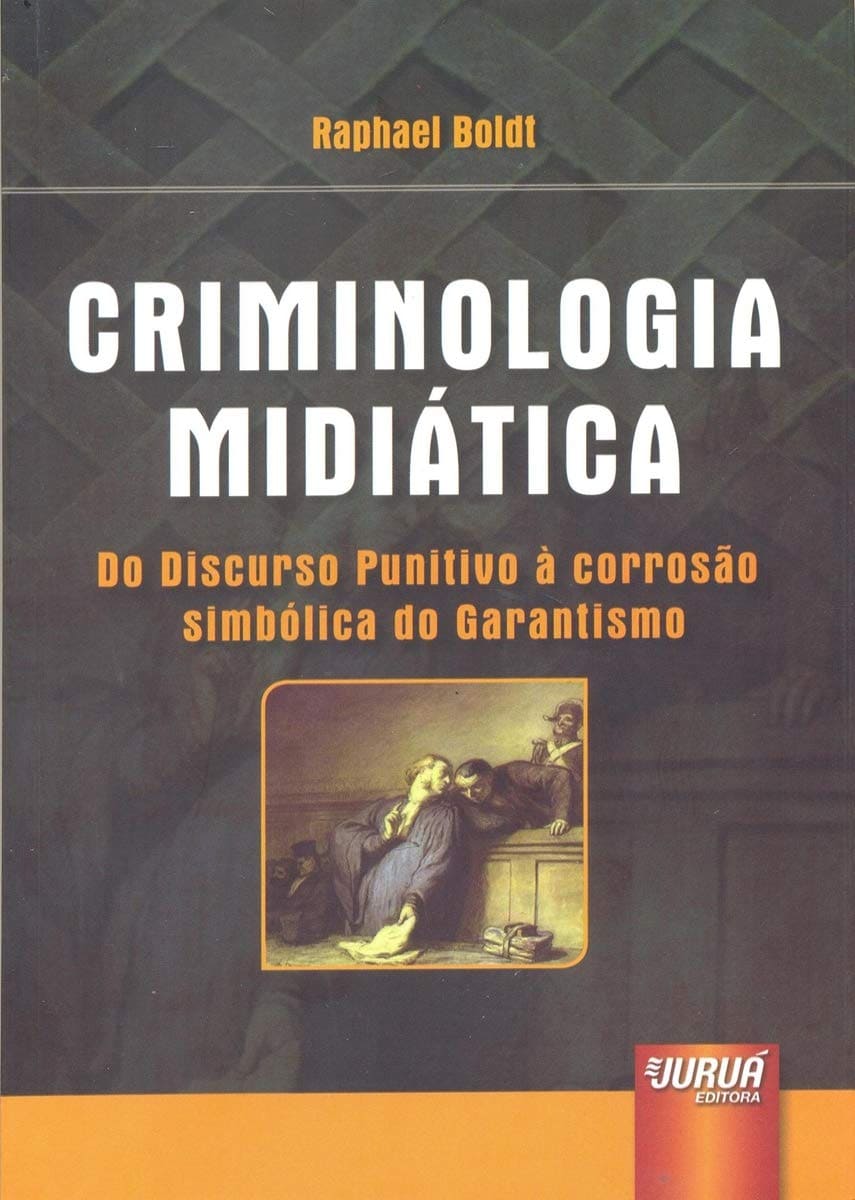 Criminologia Midiática: Do Discurso Punitivo à Corrosão Simbólica do Garantismo Capa comum 6 fevereiro 2013