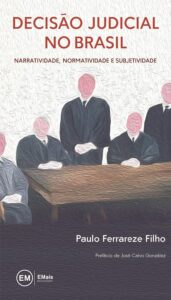 Decisão Judicial No Brasil: Narratividade, Normatividade E Subjetividade Capa comum 28 outubro 2018