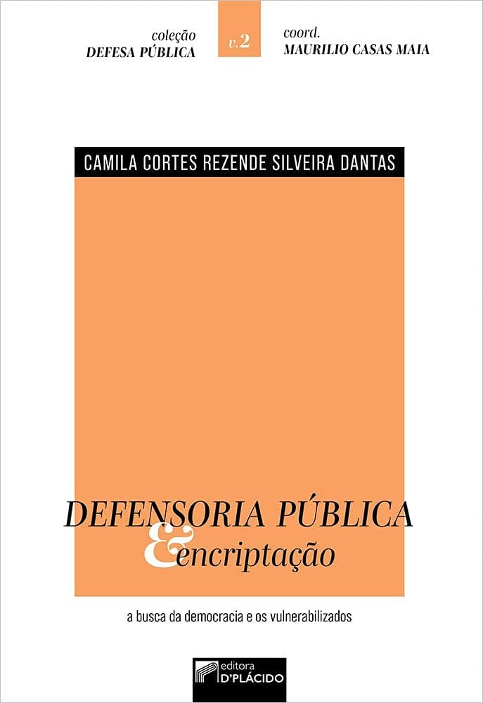 Defensoria Pública & Encriptação: a Busca da Democracia e os Vulnerabilizados Capa comum 15 abril 2021
