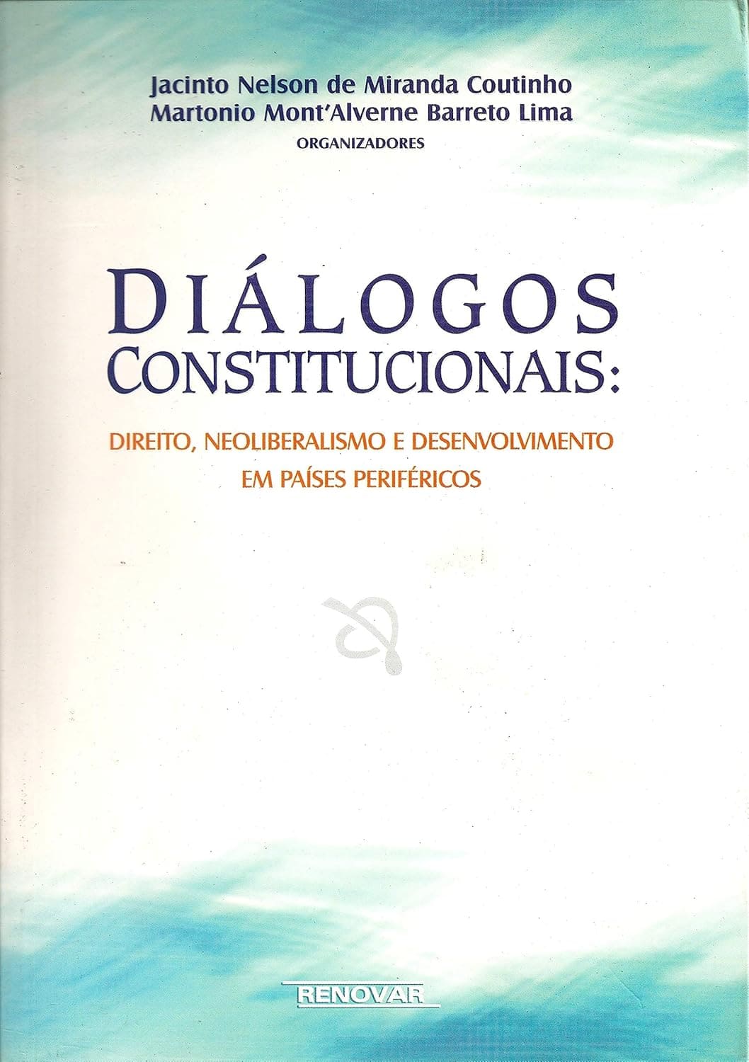 Diálogos Constitucionais: Direito, Neoliberalismo e Desenvolvimento em Países Periféricos Capa comum 26 setembro 2006