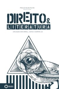 Direito & Literatura: breves diálogos com Orwell, Kafka e Harper Lee eBook Kindle