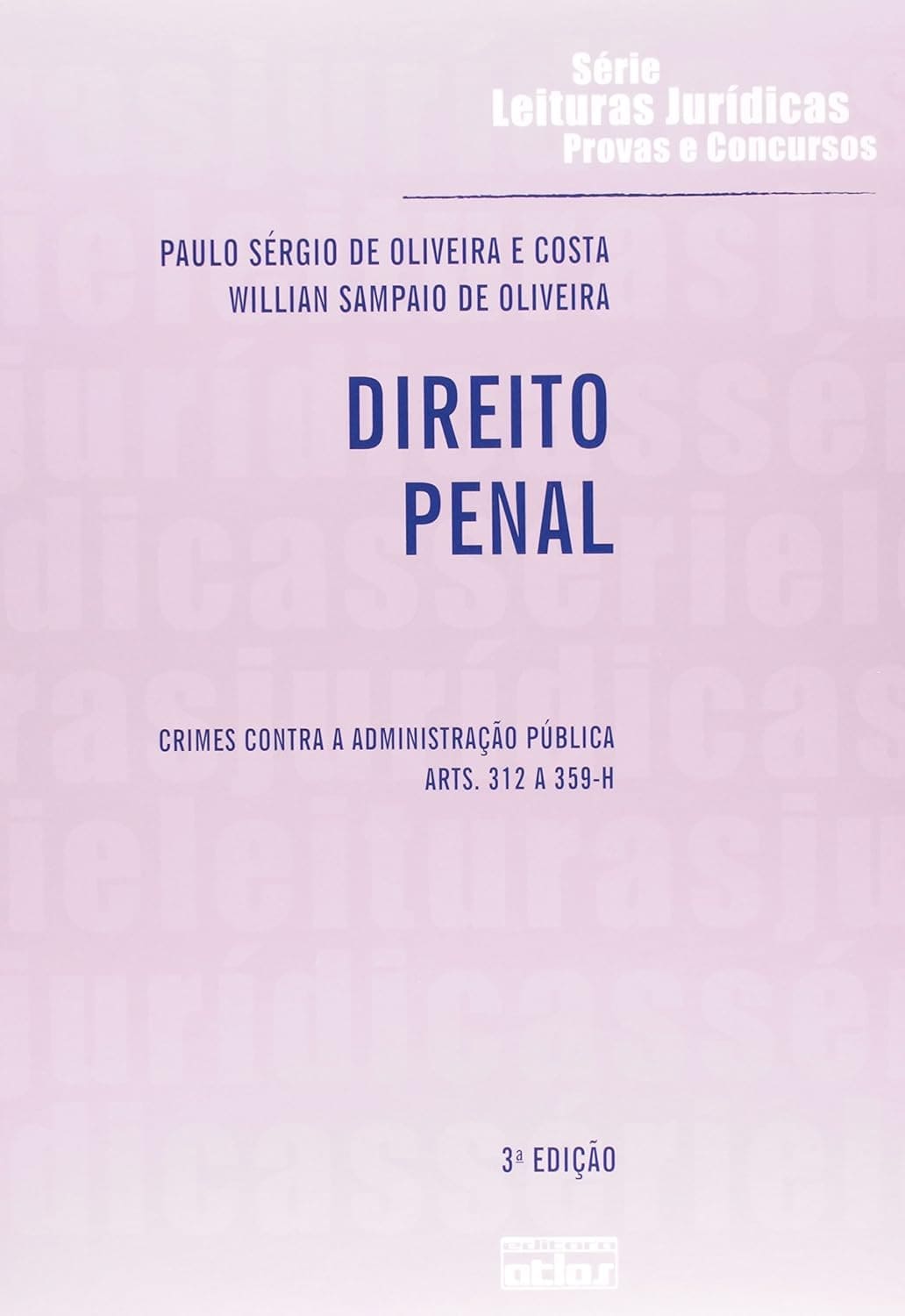 Direito Penal. Crimes Contra a Administração Pública - Volume 18. Série Leituras Jurídicas Provas e Concursos Capa comum 1 janeiro 2012