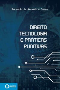 Direito, tecnologia e práticas punitivas eBook Kindle