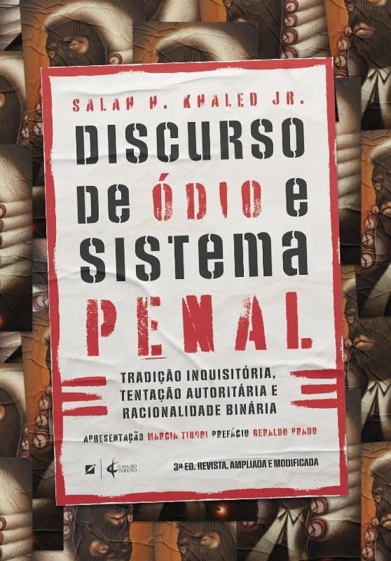 Discurso de ódio e sistema penal: tradição inquisitória, tentação autoritária e racionalidade binária Capa comum 27 julho 2021