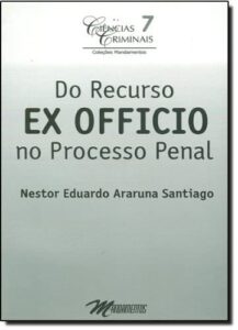 Do Recurso Ex Oficio no Processo Penal Capa comum 1 janeiro 2002